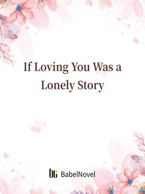 cover image of If Loving You Was a Lonely Story